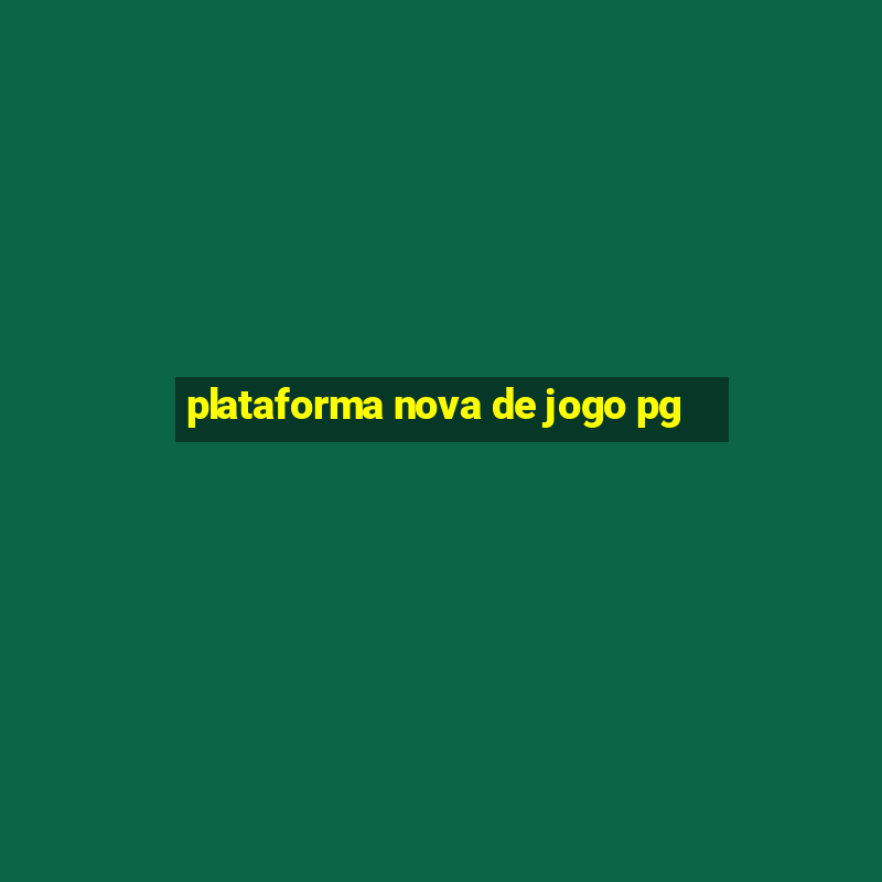 plataforma nova de jogo pg