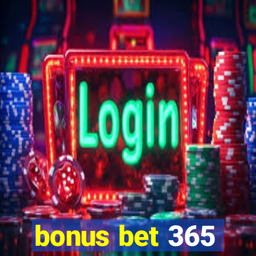 bonus bet 365