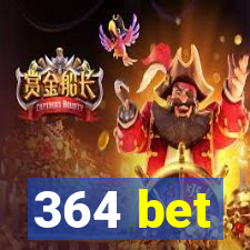 364 bet