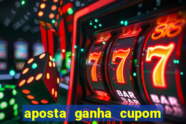 aposta ganha cupom 5 reais