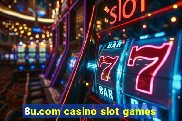 8u.com casino slot games