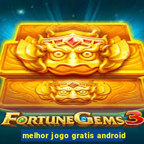 melhor jogo gratis android