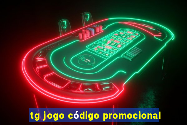 tg jogo código promocional