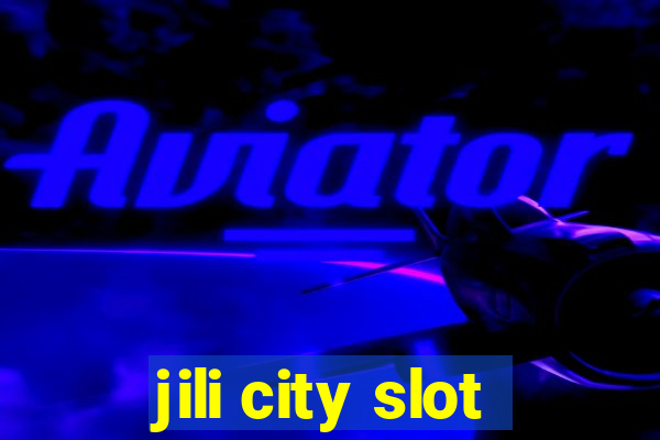 jili city slot