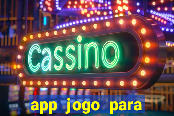 app jogo para ganhar dinheiro