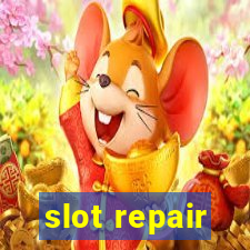 slot repair