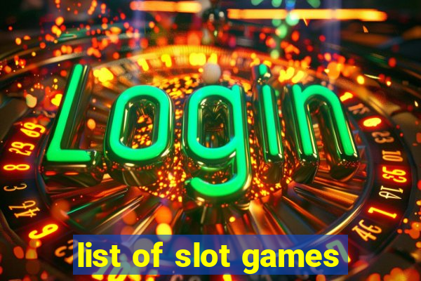 list of slot games