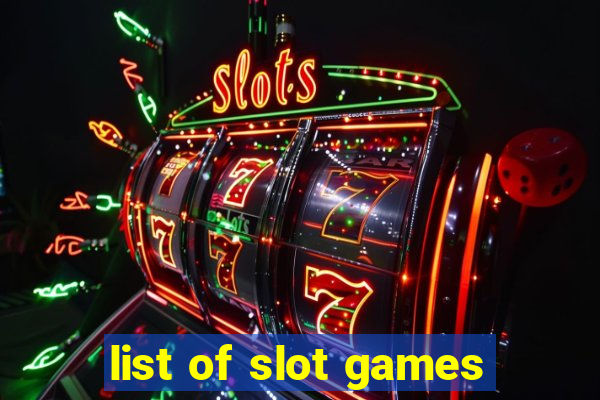 list of slot games