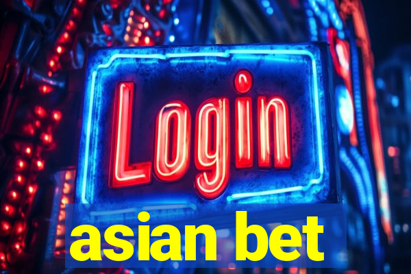 asian bet