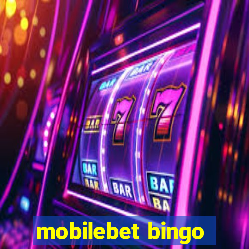 mobilebet bingo