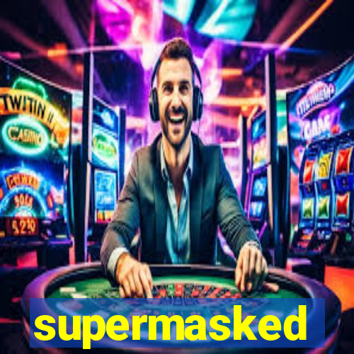 supermasked