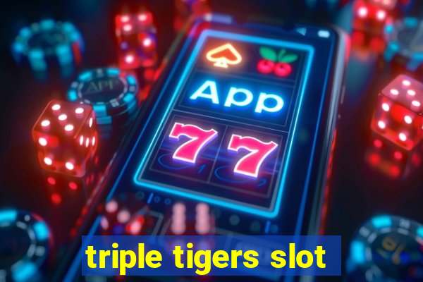 triple tigers slot