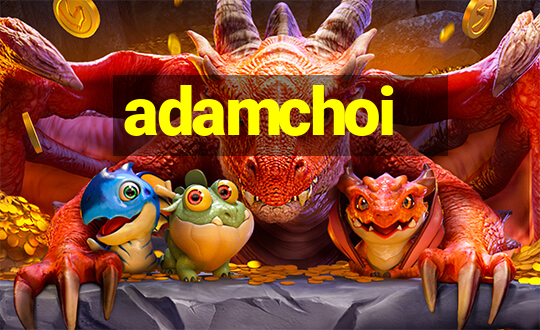 adamchoi