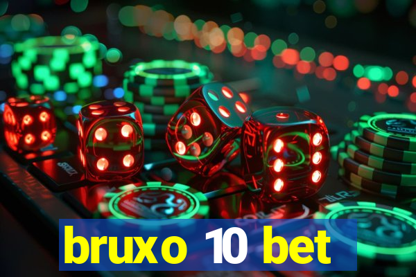 bruxo 10 bet