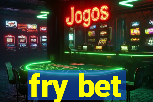 fry bet