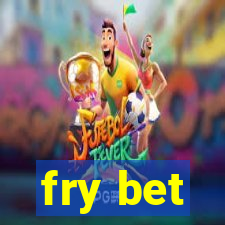 fry bet