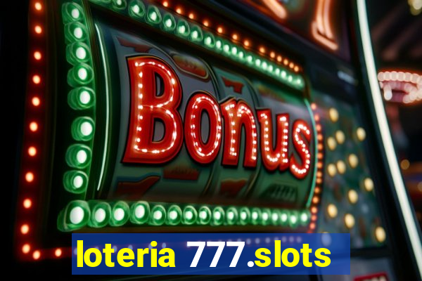 loteria 777.slots