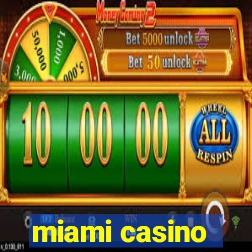 miami casino