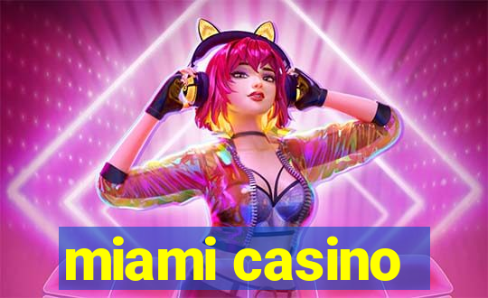 miami casino