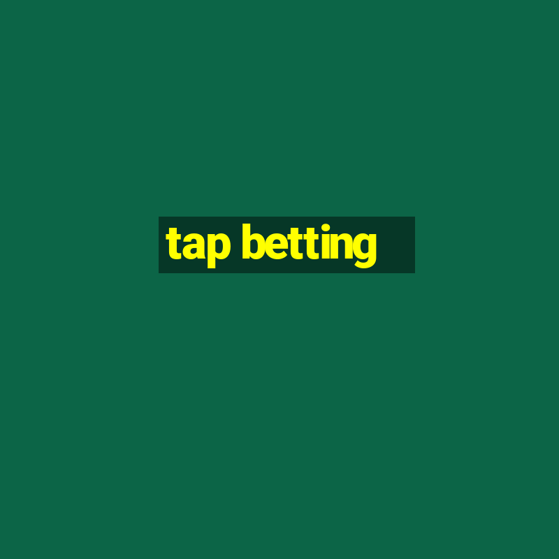 tap betting