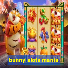 bunny slots mania