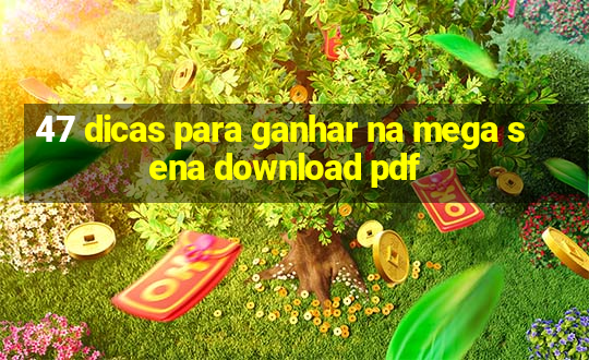 47 dicas para ganhar na mega sena download pdf