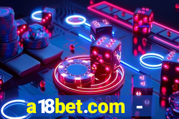 a18bet.com - caça-niqueis online casino