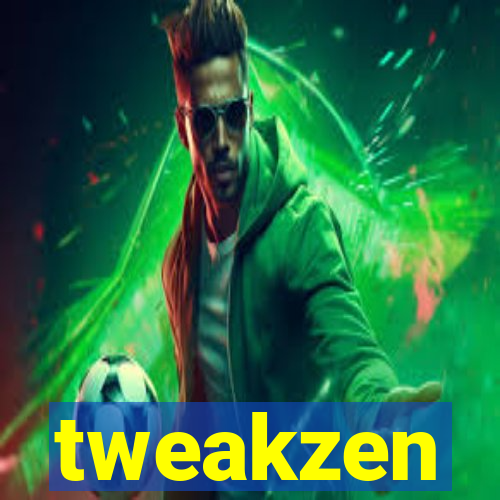 tweakzen