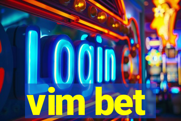 vim bet