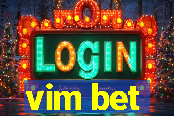 vim bet