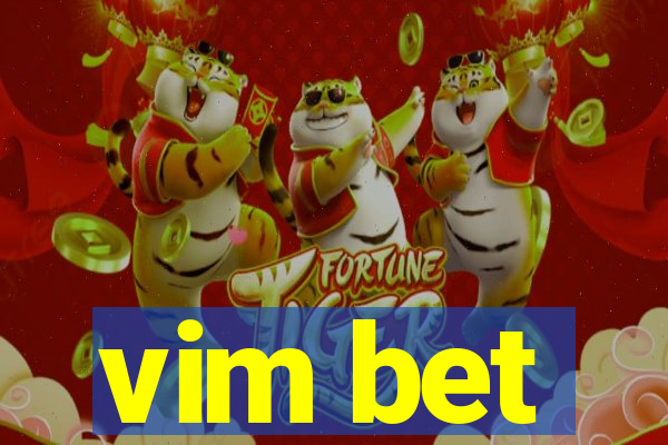 vim bet