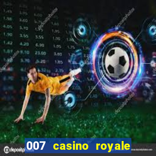 007 casino royale filme completo em portugues