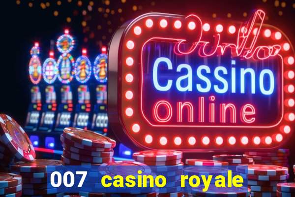 007 casino royale filme completo em portugues