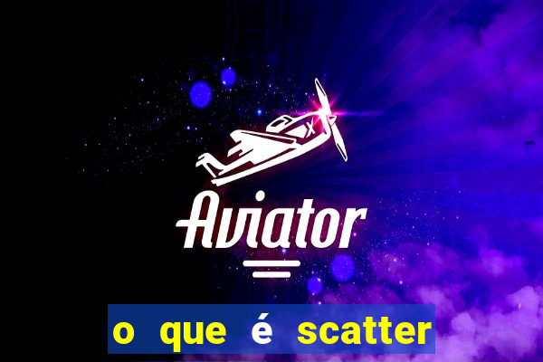 o que é scatter no jogo do tigre