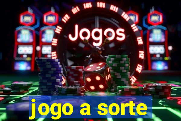 jogo a sorte