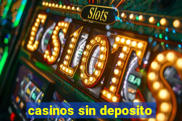 casinos sin deposito