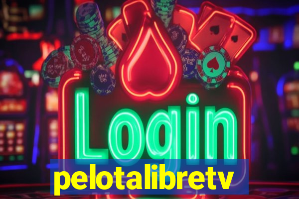 pelotalibretv