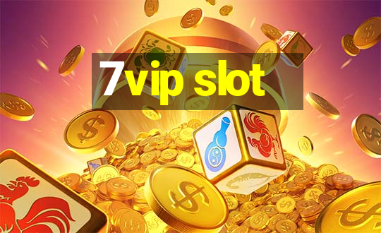 7vip slot