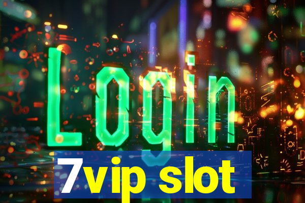 7vip slot