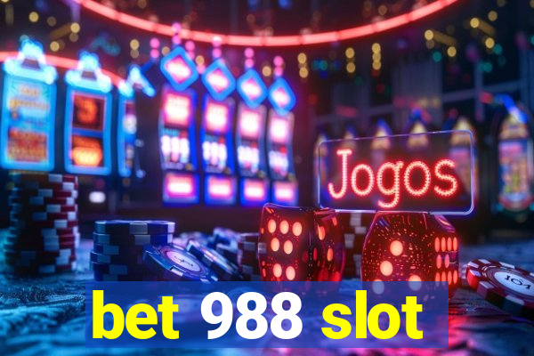 bet 988 slot