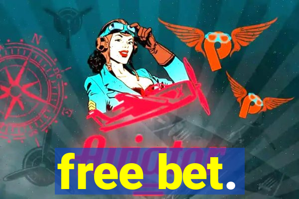 free bet.