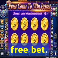 free bet.