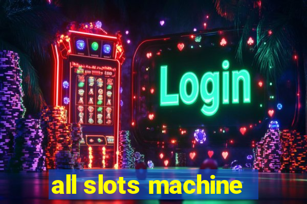 all slots machine