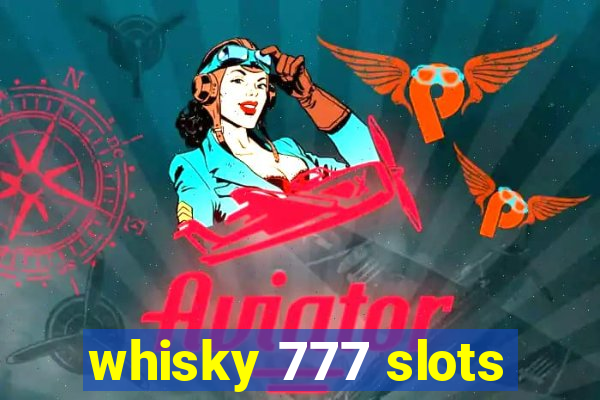 whisky 777 slots