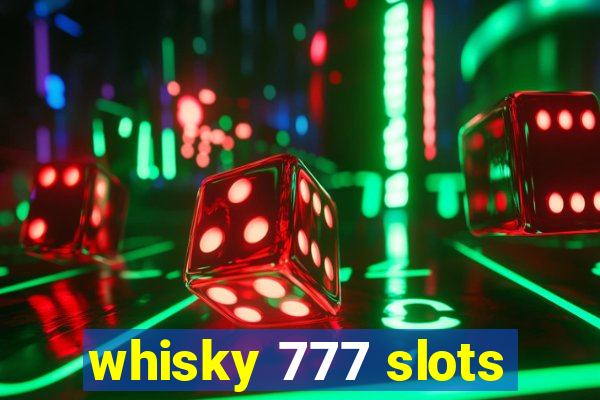 whisky 777 slots