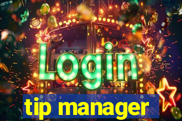 tip manager