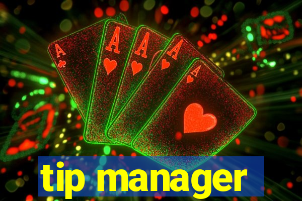 tip manager