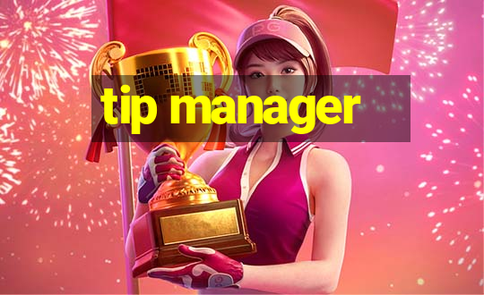 tip manager