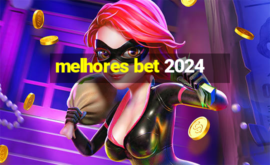 melhores bet 2024