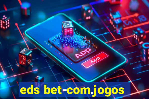 eds bet-com.jogos